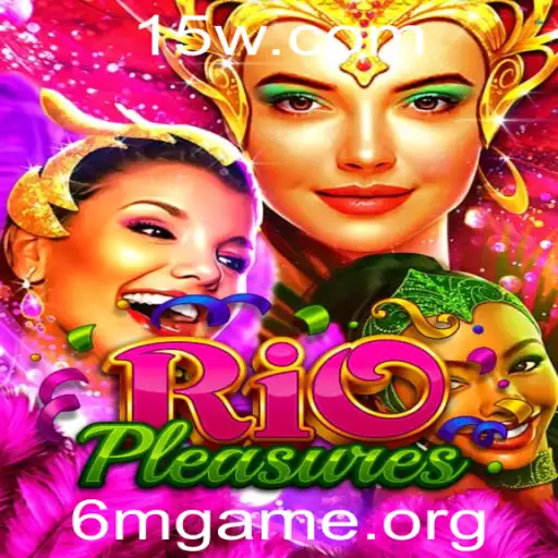 Explorando o Mundo de RioPleasures: O Jogo 6mgame que Conquista